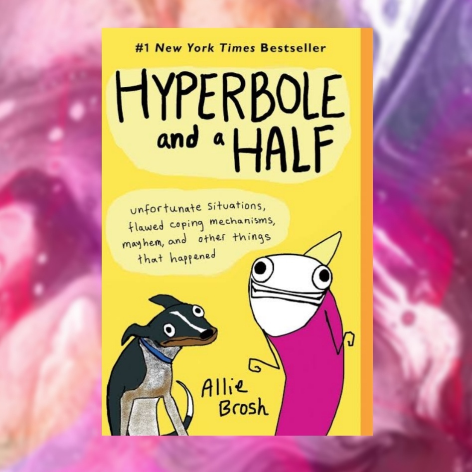 Hyperbole and a Half Funny Autobiographical Graphic Novel Mindscape